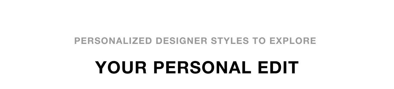Banner reading “Your Personal Edit” promoting personalized designer eyewear recommendations.