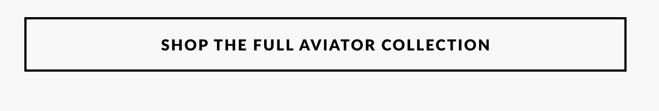 "Shop The Full Aviator Collection" button.