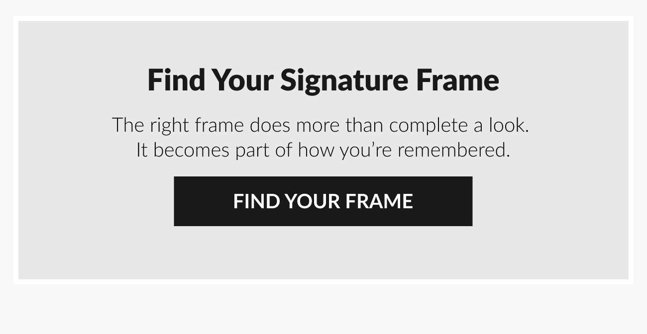 Promotional section encouraging customers to discover their signature sunglass frame with a “Find Your Frame” call-to-action button.