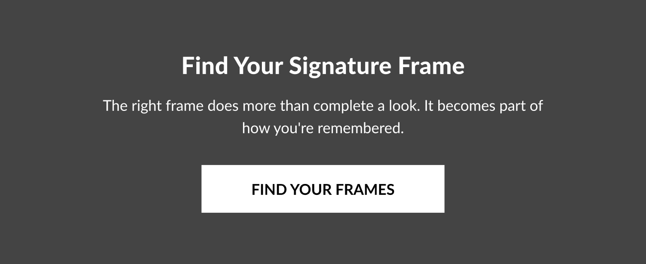 Promotional section encouraging customers to discover their signature sunglass frame with a “Find Your Frame” call-to-action button.
