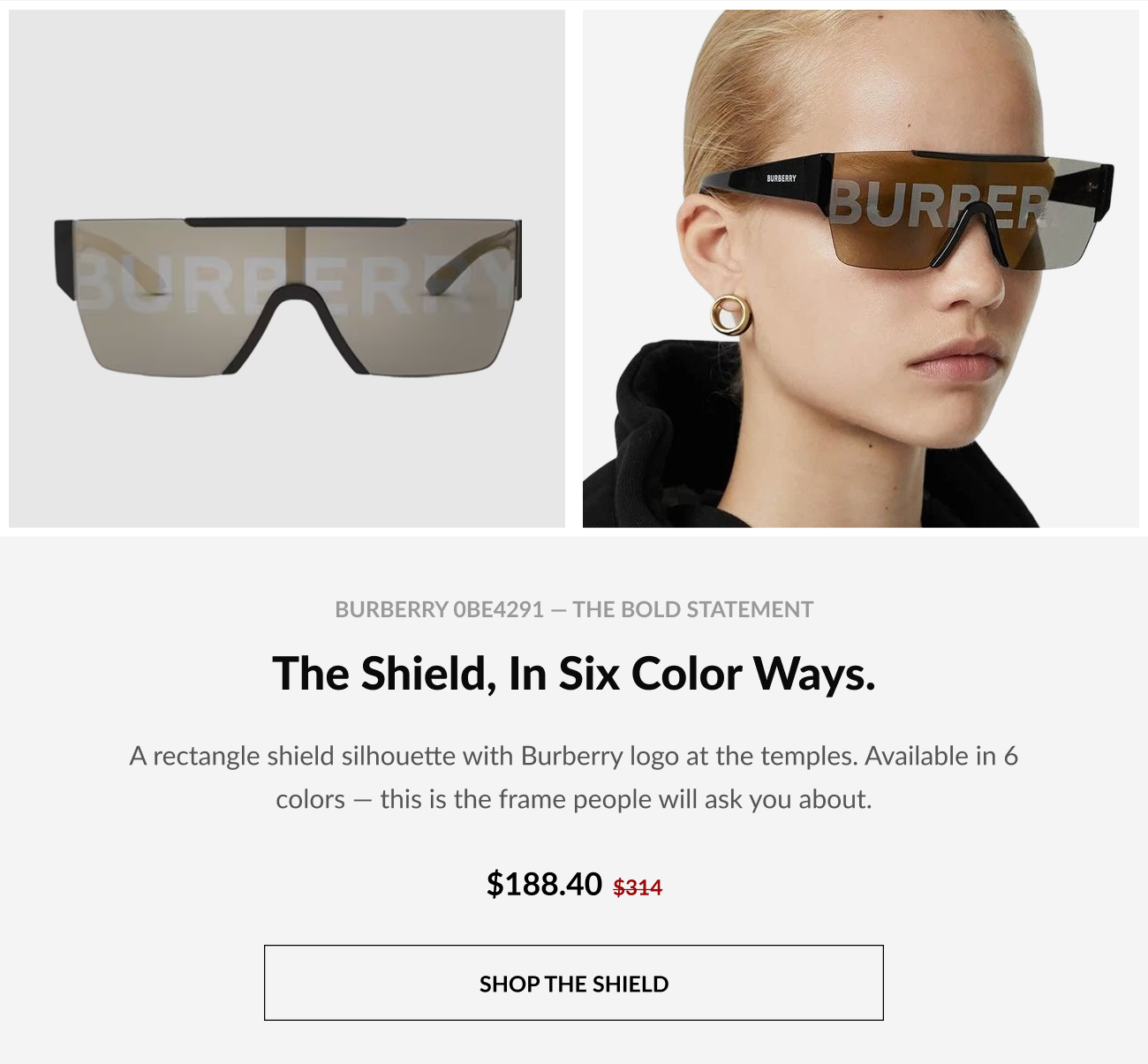 Product feature image of the Burberry 0BE4291 Shield sunglasses shown from front view and worn by a model, with heading that reads, “The Shield, In Six Color Ways.”