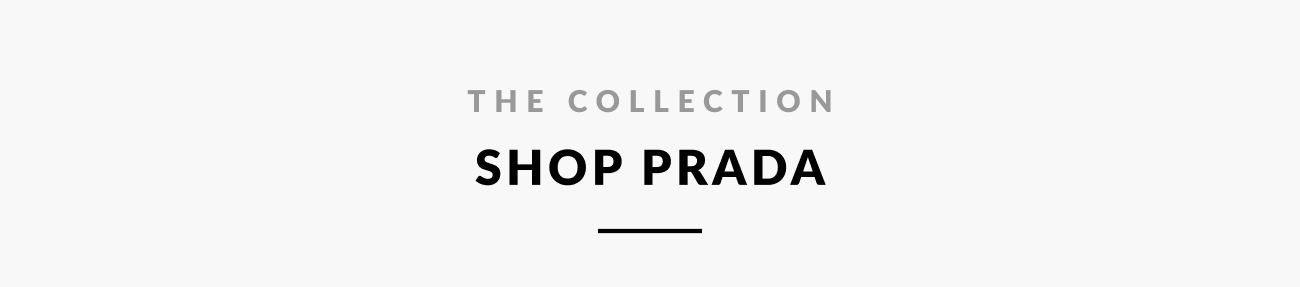Text reading, "The Collection. Shop Prada."
