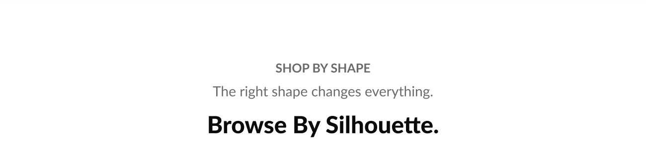 Heading that reads “Browse By Silhouette” with frame shape options