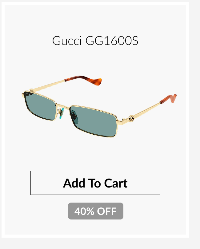 Product image of Gucci GG1600S sunglasses with a 40% OFF badge and Add to Cart button.