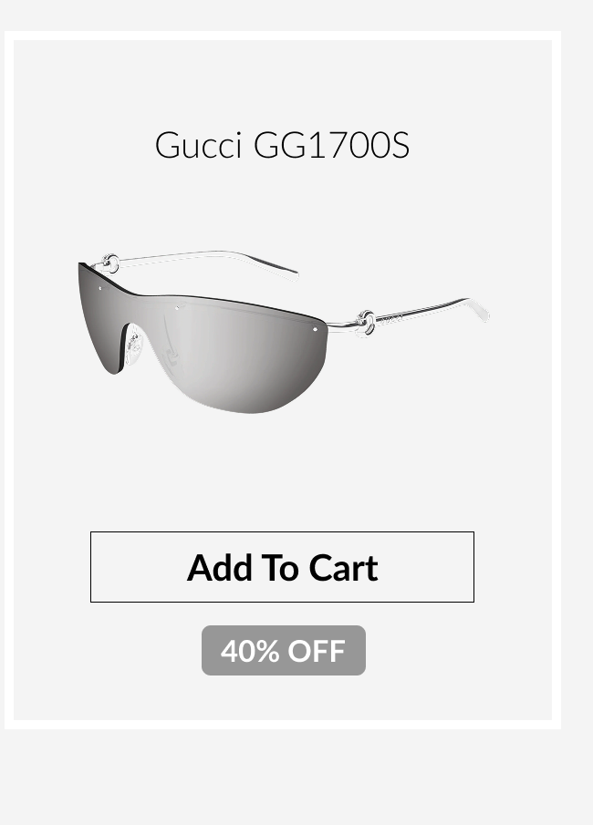 Product image of Gucci GG1700S sunglasses with a 40% OFF badge and Add to Cart button.