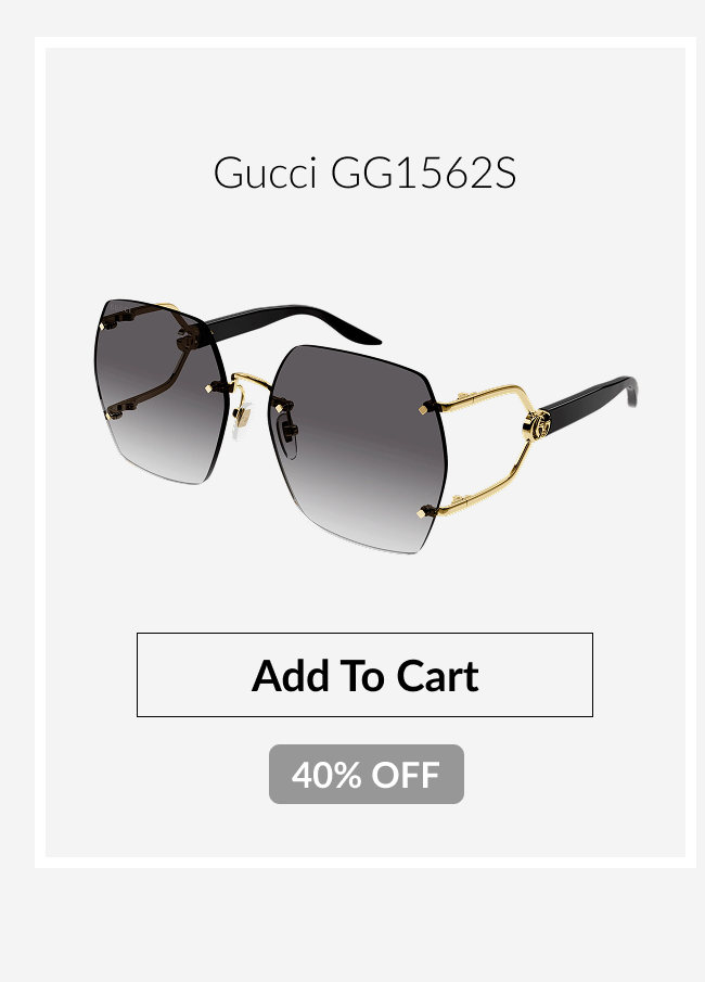 Product image of Gucci GG1562S sunglasses with a 40% OFF badge and Add to Cart button.