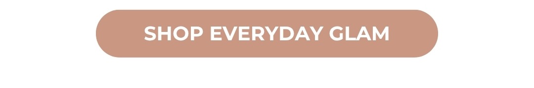 Shop Everyday Glam