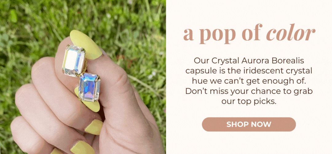 A Pop of Color - Our Crystal Aurora Borealis capsule is the iridescent crystal hue we can't get enough of. Don't miss your chance to grab our top picks. Shop Now