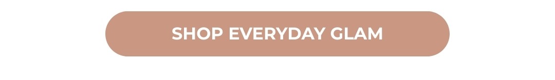 Shop Everyday Glam