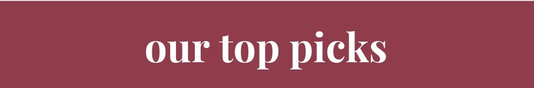 Our Top Picks