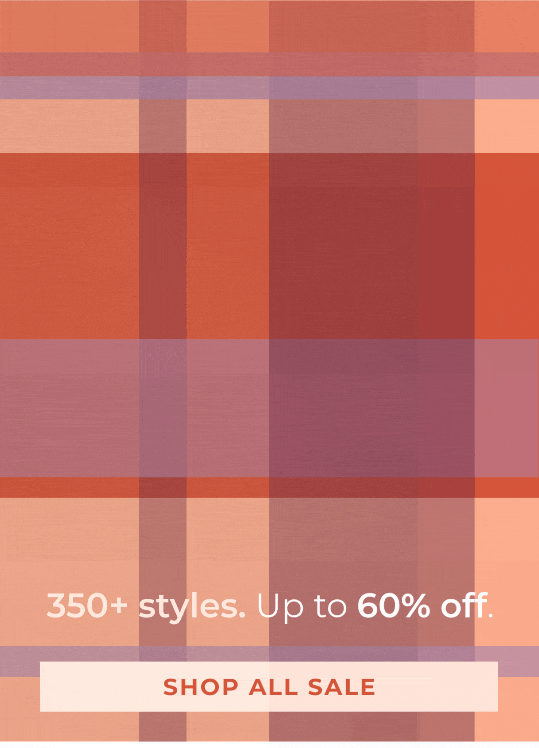 Up to 60% Off Ends Tonight - 350+ Styles