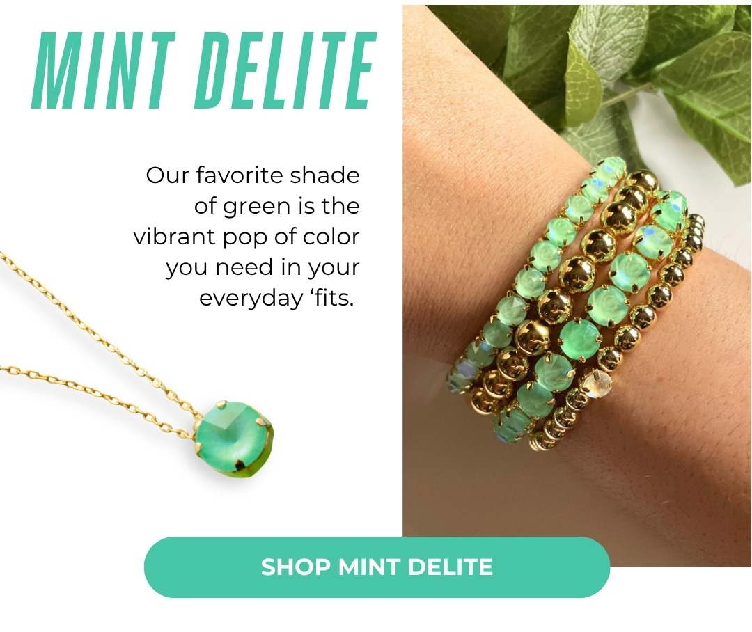 Mint Delite - Our favorite shade of green is the vibrant pop of color you need in your everyday ‘fits. 
