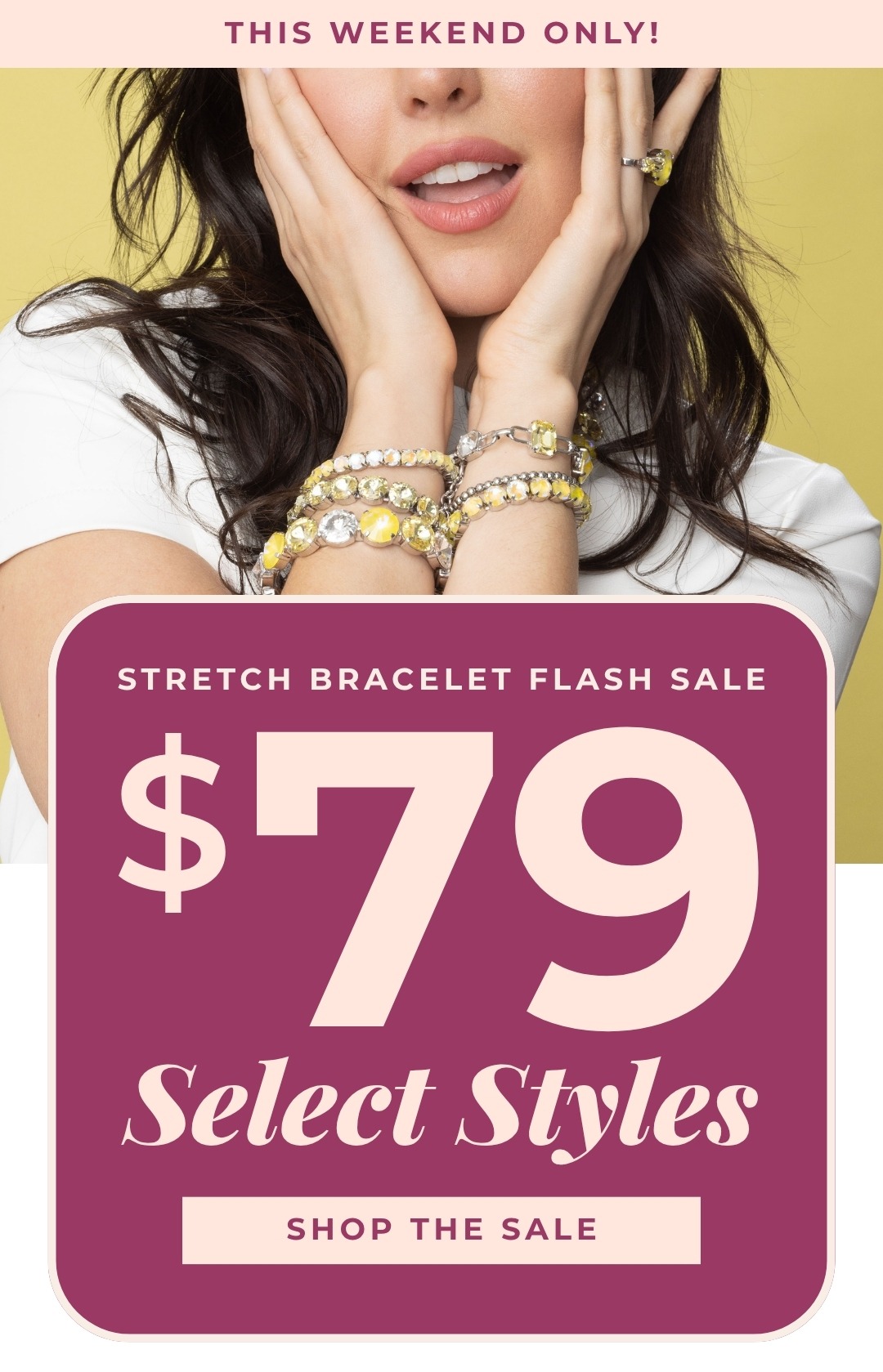 This Weekend Only! $79 Stretch Bracelet Flash Sale - Select Styles