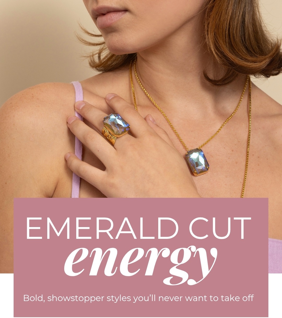 Emerald Cut Energy - Bold, showstopper styles you'll never want to take off