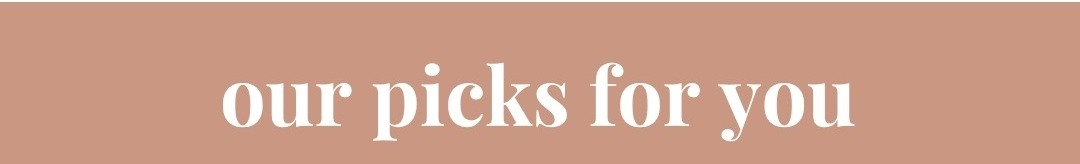 Our Picks for You