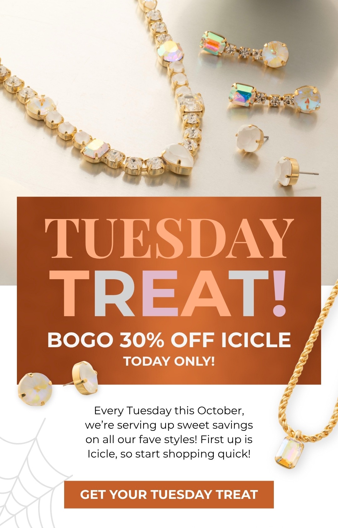 Tuesday Treat! BOGO 30% Off Icicle Today Only - Every Tuesday this October, we're serving up sweet savings on all our fave styles! First up is Icicle, so start shopping quick! Get Your Tuesday Treat