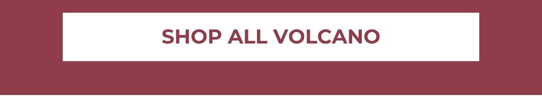Shop All Volcano