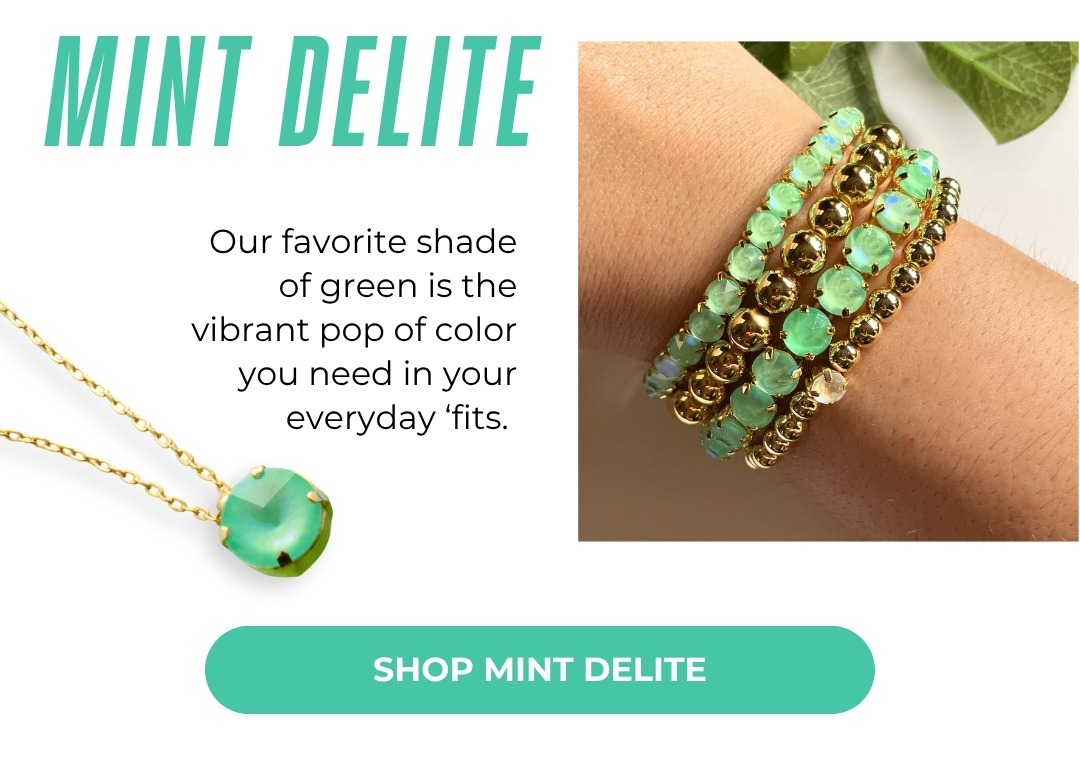 Mint Delite - Our favorite shade of green is the vibrant pop of color you need in your everyday fits.