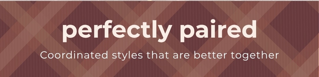 Perfectly paired: Coordinated styles that are better together