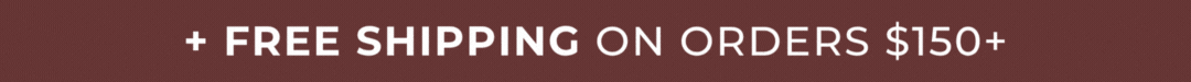 Free Shipping on orders $150+!