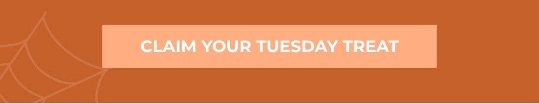Claim Your Tuesday Treat