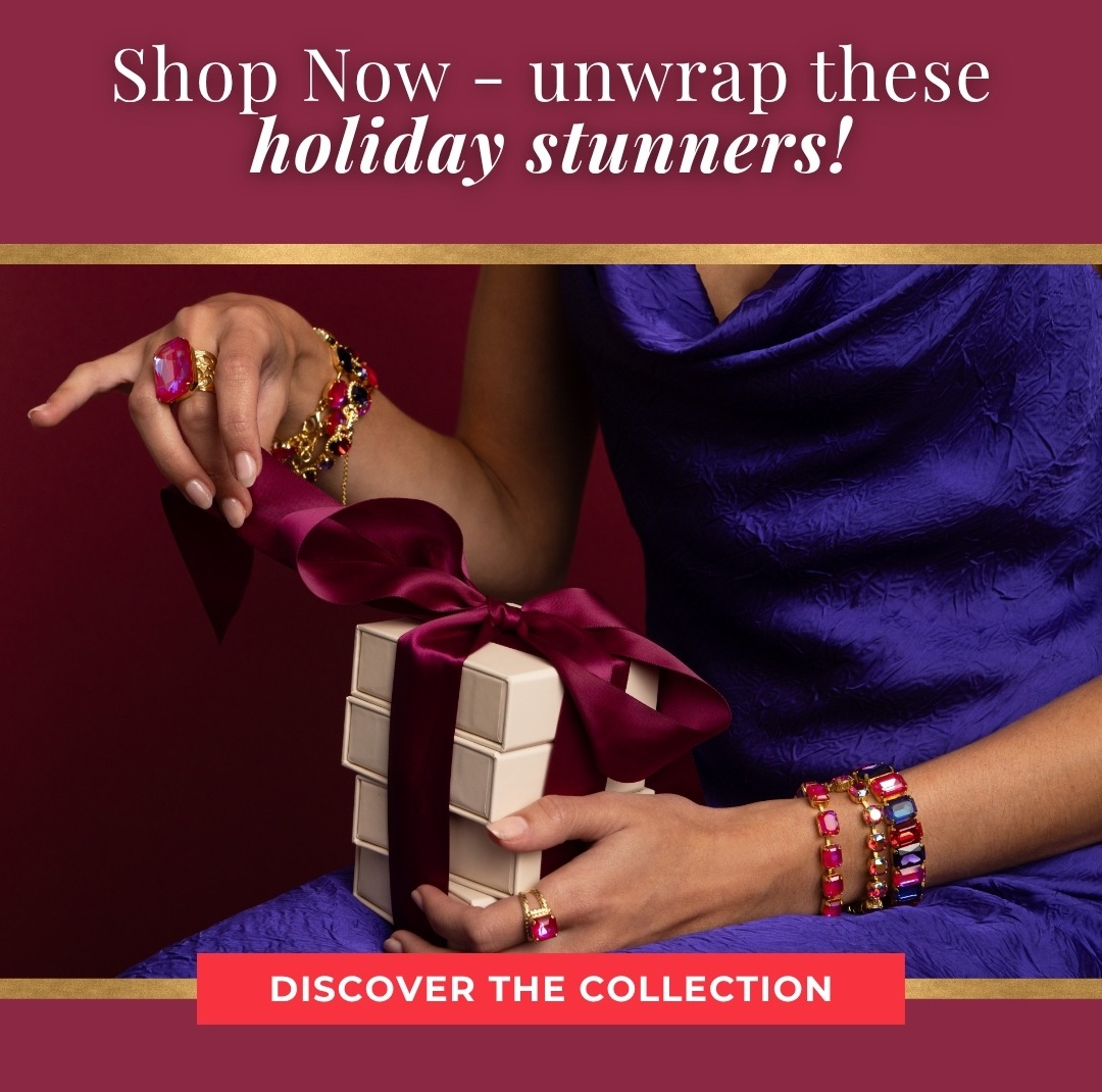 Shop now - Unwrap these holiday stunners! Discover the Collection