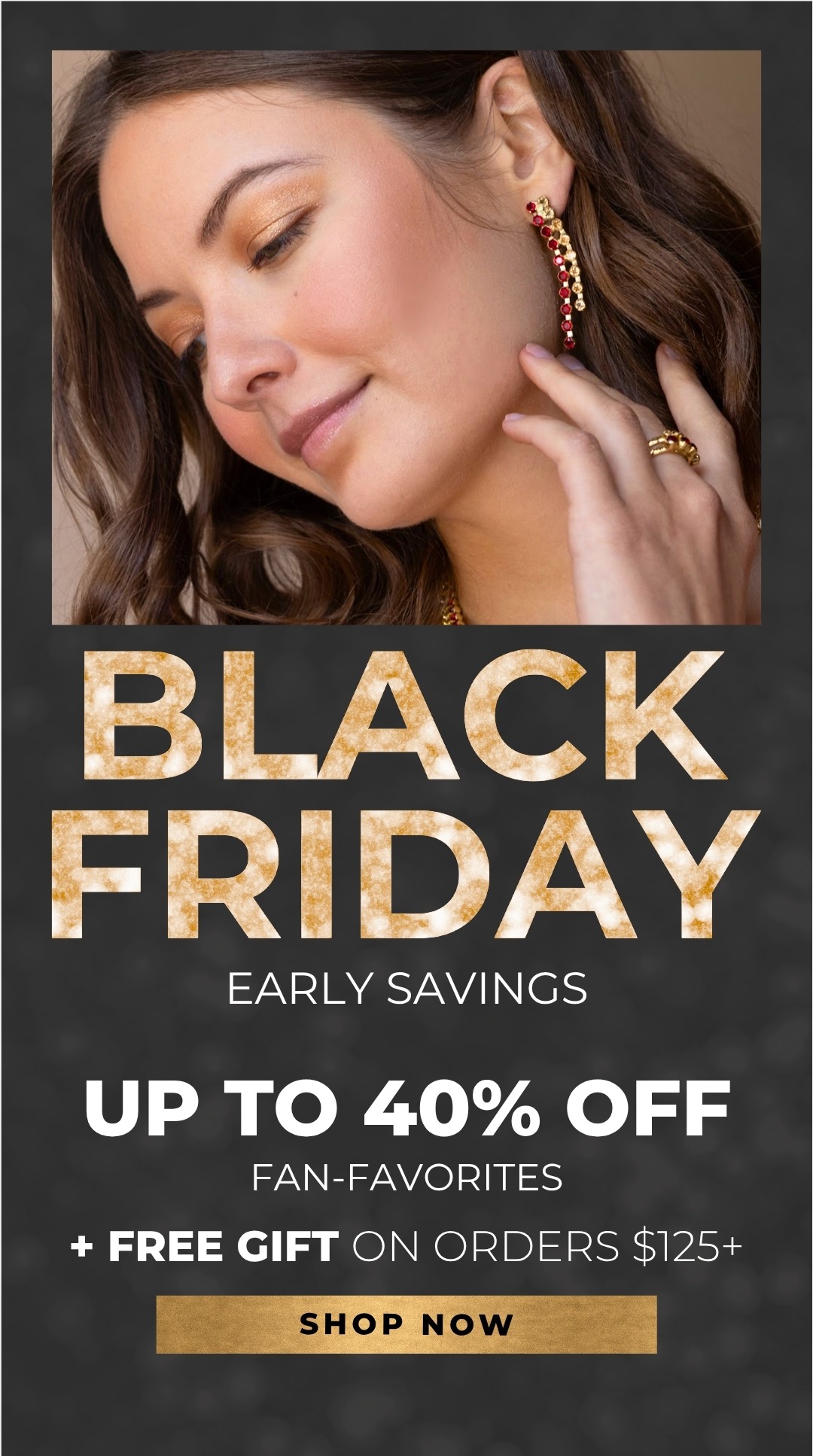 Black Friday Early Savings: Up to 40% Off Fan-Favorites + Free Gift on orders $125+
