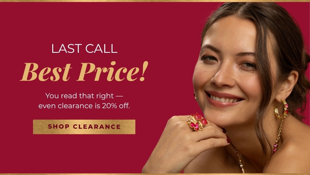 Last Call, Best Price! You read that right - even clearance is 20% off. Shop Clearance