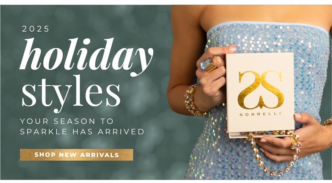 New 2025 Holiday Styles - your season to sparkle has arrived!