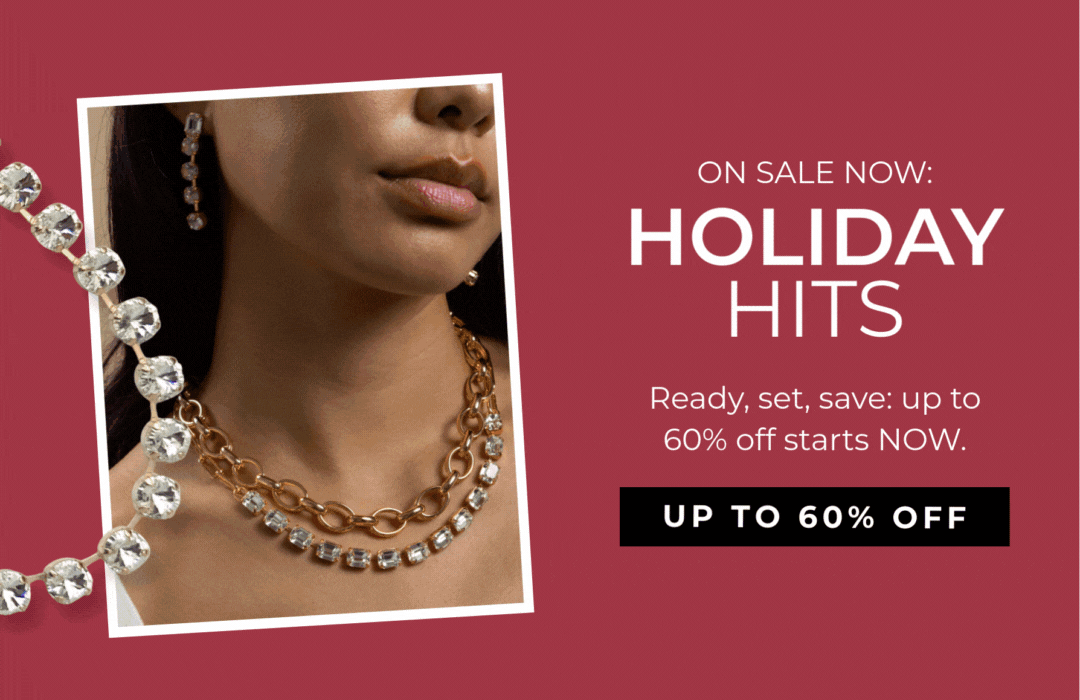 On Sale Now: Holiday Hits! Ready, set, save: up to 60% off starts NOW.