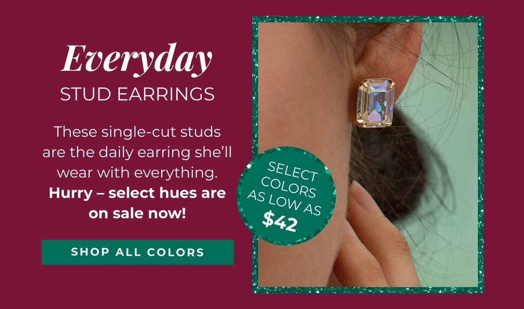 Everyday Stud Earrings - These single-cut studs are the daily earring she'll wear with everything. Hurry -- select hues on sale now! Shop All Colors - as low was $42