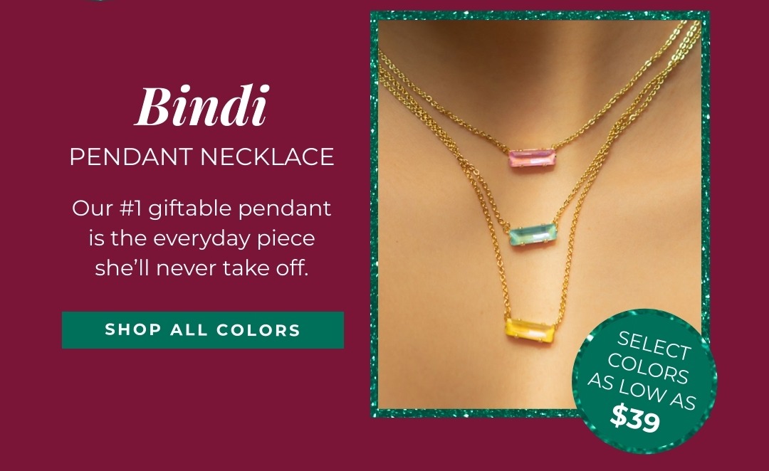 Bindi Pendant Necklace - Our #1 giftable pendant is the everyday piece she'll never take off. Shop All Colors - select colors as low as $39