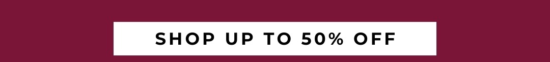 Shop Up to 50% Off