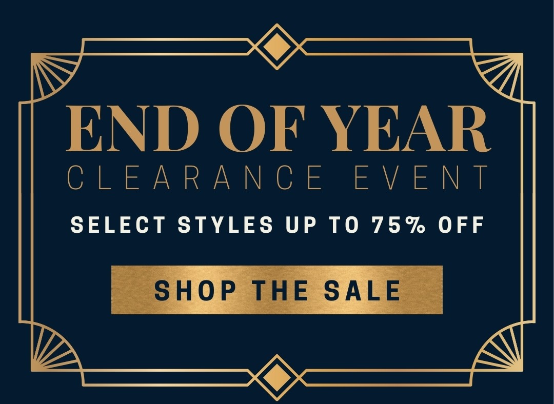 End of the Year Clearance Event: Select styles up to 75% Off