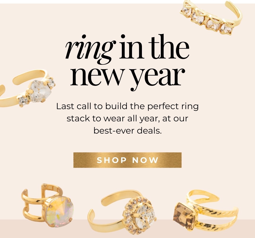 Ring in the New Year: Last call to build the perfect ring stack to wear all year, at our best-ever deals.