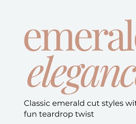 Emerald Elegance - Classic emerald cut styles with a fun teardrop twist