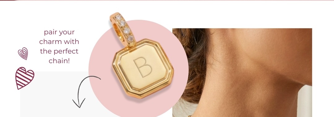 Pair your charm with the perfect chain!