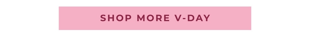 Shop MORE V-DAY