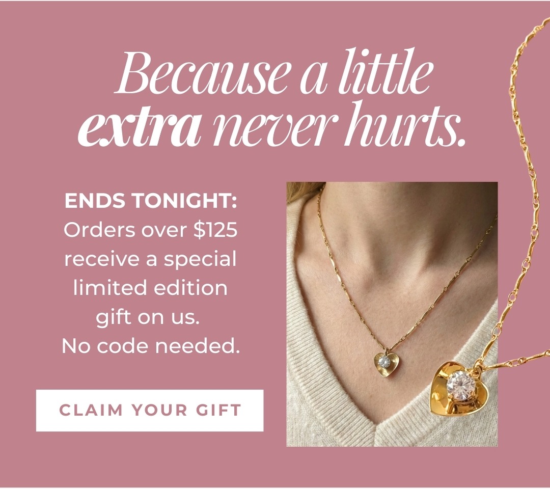 Because a Little Extra Never Hurts - Ends Tonight: Orders over $125 receive a special limited edition gift on us. No code needed. Claim Your Gift
