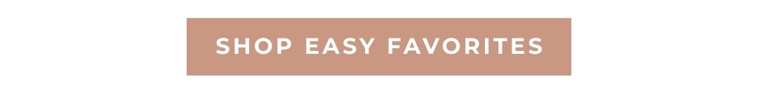 Shop Easy Favorites