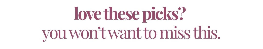 Love these picks? You won't want to miss this.
