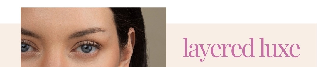 Layered luxe