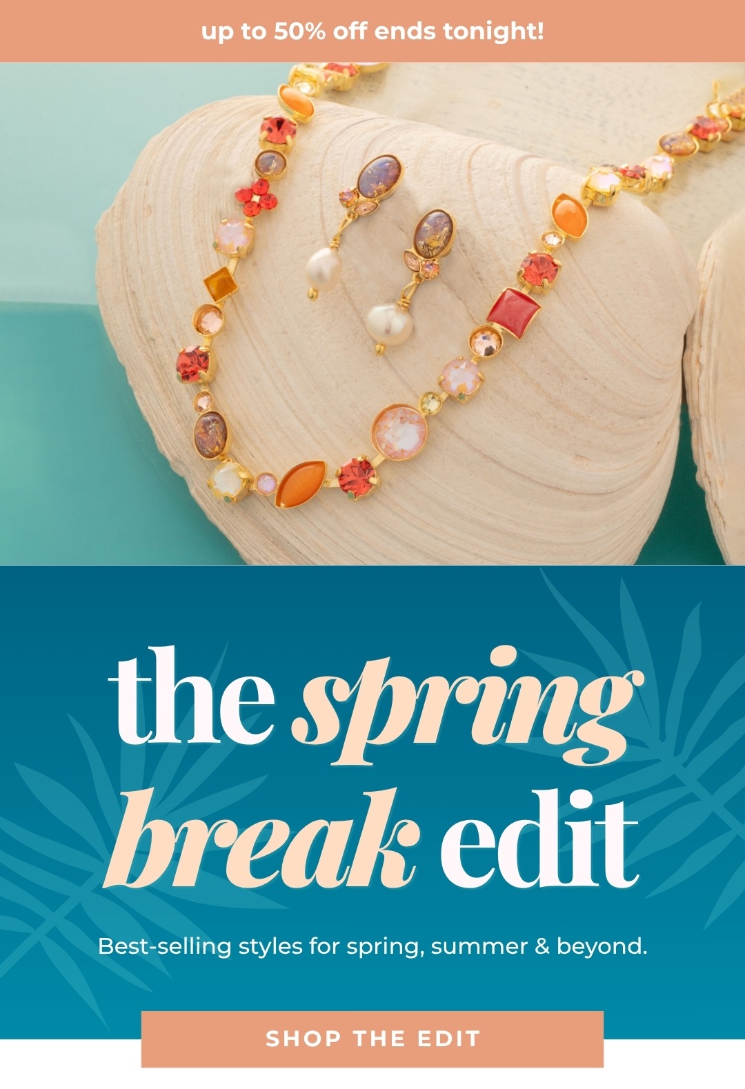 The Spring Break Edit: Best-selling styles for spring, summer & beyond. Up to 50% off ends tonight!