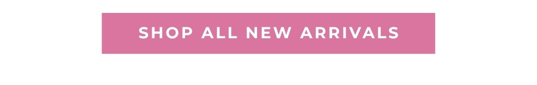 Shop All New Arrivals