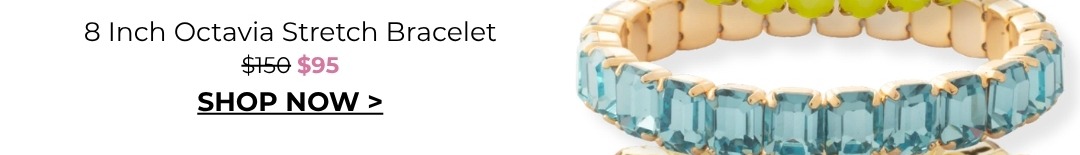 8 Inch Octavia Stretch Bracelet - was $150, now $95