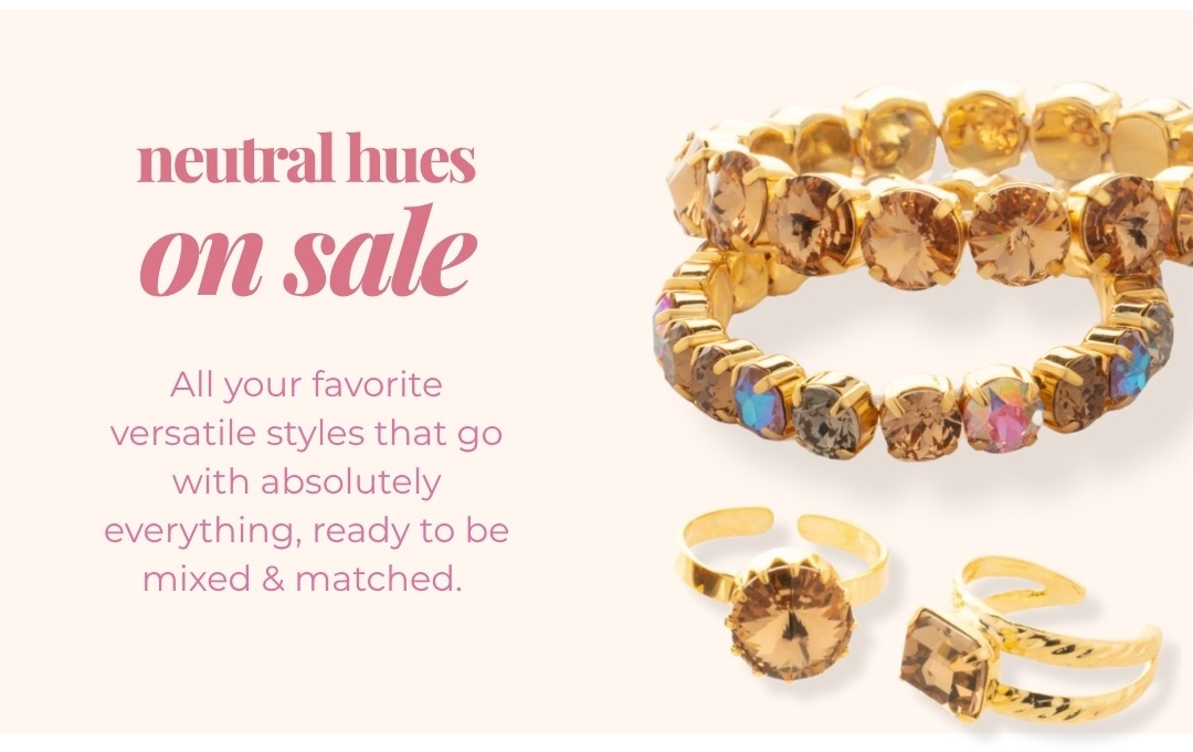 Neutral Hues on Sale - All your favorite versatile styles that go with absolutely everything, ready to be mixed & matched. 
