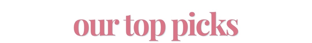 Our Top Picks