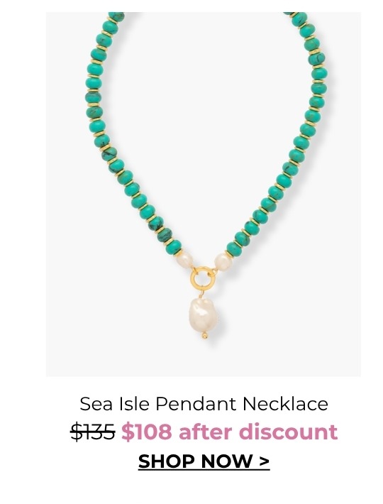Sea Isle Pendant Necklace - was $135, now $108