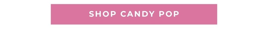 Shop Candy Pop