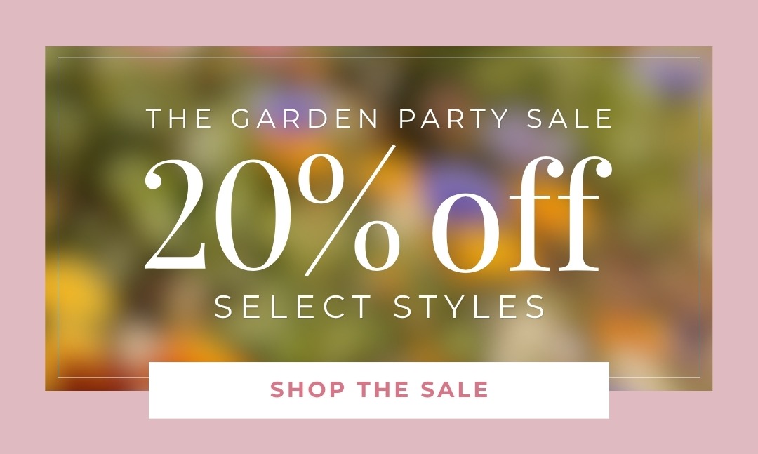 The Garden Party Sale: 20% Off Select Styles